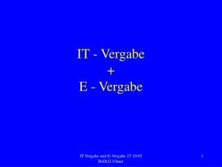IT - Vergabe + E - Vergabe