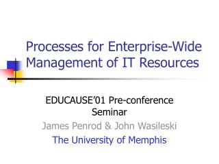 Processes for Enterprise-Wide Management of IT Resources
