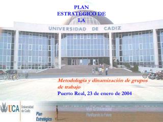 Metodología y dinamización de grupos de trabajo Puerto Real, 23 de enero de 2004
