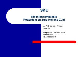 SKE Klachtencommissie Rotterdam en Zuid-Holland Zuid