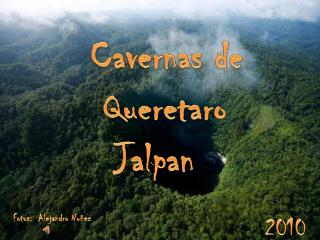 Cavernas de Queretaro Jalpan