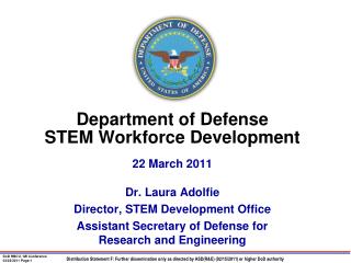 22 March 2011 Dr. Laura Adolfie Director, STEM Development Office