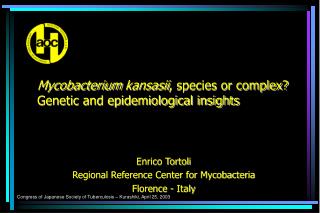 Mycobacterium kansasii , species or complex? Genetic and epidemiological insights