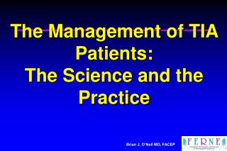 The Management of TIA Patients: The Science and the Practice
