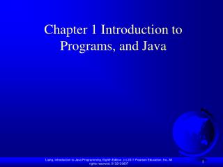 Chapter 1 Introduction to Programs, and Java