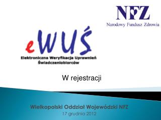 Wielkopolski Oddział Wojewódzki NFZ 17 grudnia 2012