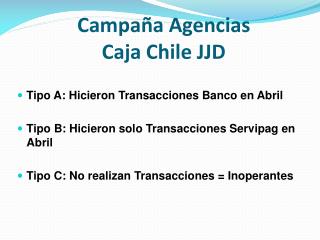 Campaña Agencias Caja Chile JJD