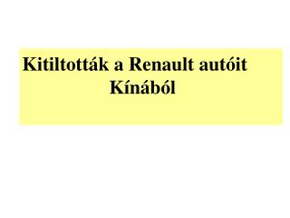 Kitiltották a Renault autóit Kínából