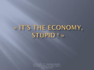 « It’s the economy, stupid ! »