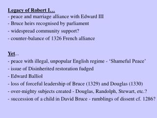 Legacy of Robert I… - peace and marriage alliance with Edward III