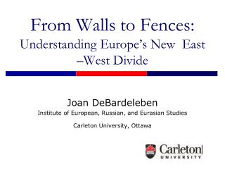 From Walls to Fences: Understanding Europe’s New East –West Divide