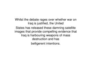 Whilst the debate rages over whether war on Iraq is justified, the United
