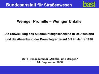 DVR-Presseseminar „Alkohol und Drogen“ 04. September 2006