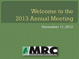 Welcome to the 2013 Annual Meeting