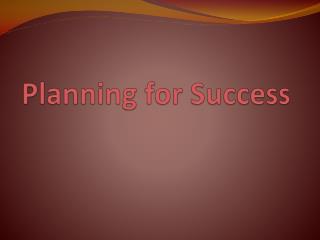 Planning for Success