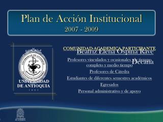 Plan de Acción Institucional 2007 - 2009