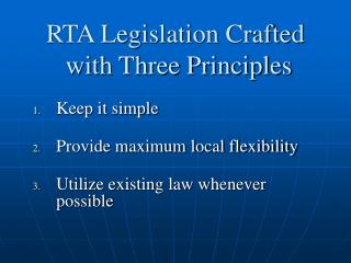 RTA Legislation Crafted with Three Principles