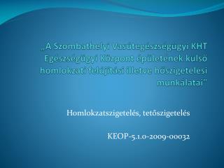 Homlokzatszigetelés, tetőszigetelés KEOP-5.1.0-2009-00032