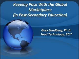 Keeping Pace With the Global Marketplace (in Post-Secondary Education)