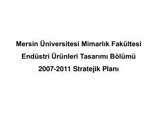 Mersin Üniversitesi Mimarlık Fakültesi Endüstri Ürünleri Tasarımı Bölümü