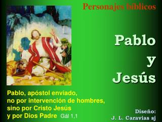 Personajes bíblicos Pablo y Jesús Diseño: J. L. Caravias sj