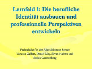 Lernfeld 1: Die berufliche Identität ausbauen und professionelle Perspektiven entwickeln
