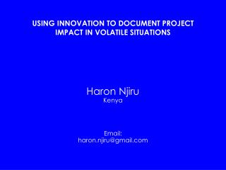 USING INNOVATION TO DOCUMENT PROJECT IMPACT IN VOLATILE SITUATIONS