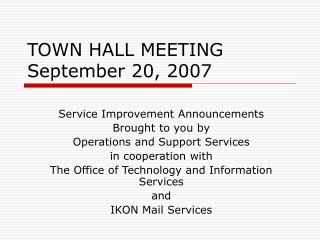 TOWN HALL MEETING September 20, 2007