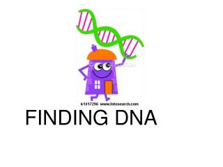 FINDING DNA