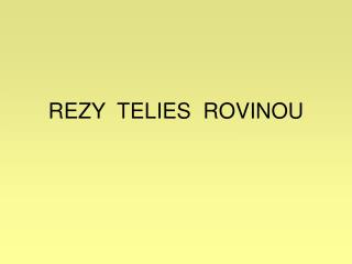 REZY TELIES ROVINOU