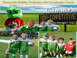 Memorable Holiday Programs with Grasshopper Soccer