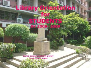 Library Orientation for STUDENTS SY 2008- 2009