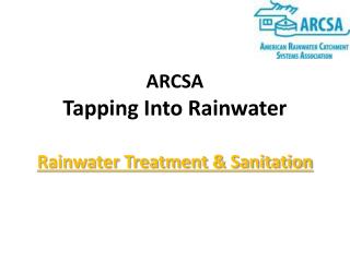 ARCSA Tapping Into Rainwater Rainwater Treatment &amp; Sanitation