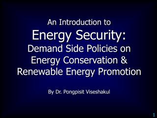 An Introduction to Energy Security: Demand Side Policies on Energy Conservation &amp;
