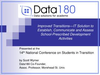 Presented at the 14 th National Conference on Students in Transition by Scott Wymer