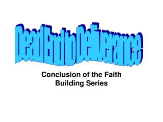 Conclusion of the Faith Building Series
