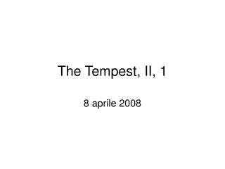 The Tempest, II, 1