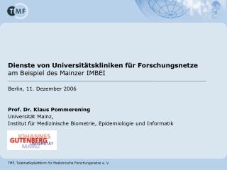 Dienste von Universitätskliniken für Forschungsnetze am Beispiel des Mainzer IMBEI