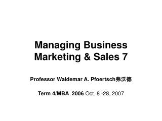Managing Business Marketing &amp; Sales 7