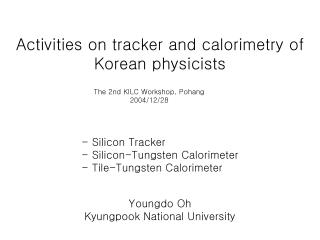 Activities on tracker and calorimetry of Korean physicists