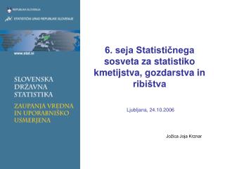 6. seja Statističnega sosveta za statistiko kmetijstva, gozdarstva in ribištva
