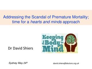 Addressing the Scandal of Premature Mortality; time for a hearts and minds approach