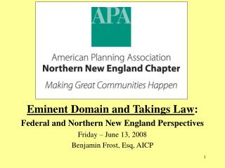 Eminent Domain and Takings Law : Federal and Northern New England Perspectives