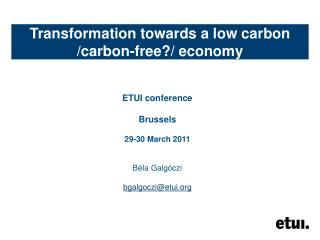 Transformation towards a low carbon /carbon-free?/ economy