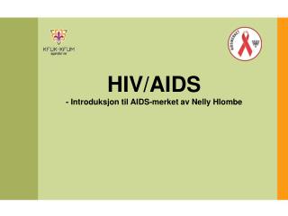 HIV/AIDS - Introduksjon til AIDS-merket av Nelly Hlombe