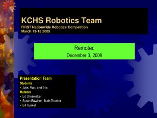 KCHS Robotics Team FIRST Nationwide Robotics Competition March 13-15 2009