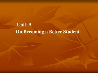 Unit 9 On Becoming a Better Student