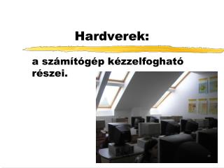 Hardverek: