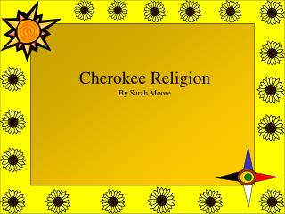 Cherokee Religion By Sarah Moore