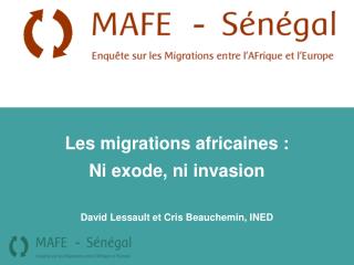 Les migrations africaines : Ni exode, ni invasion David Lessault et Cris Beauchemin, INED